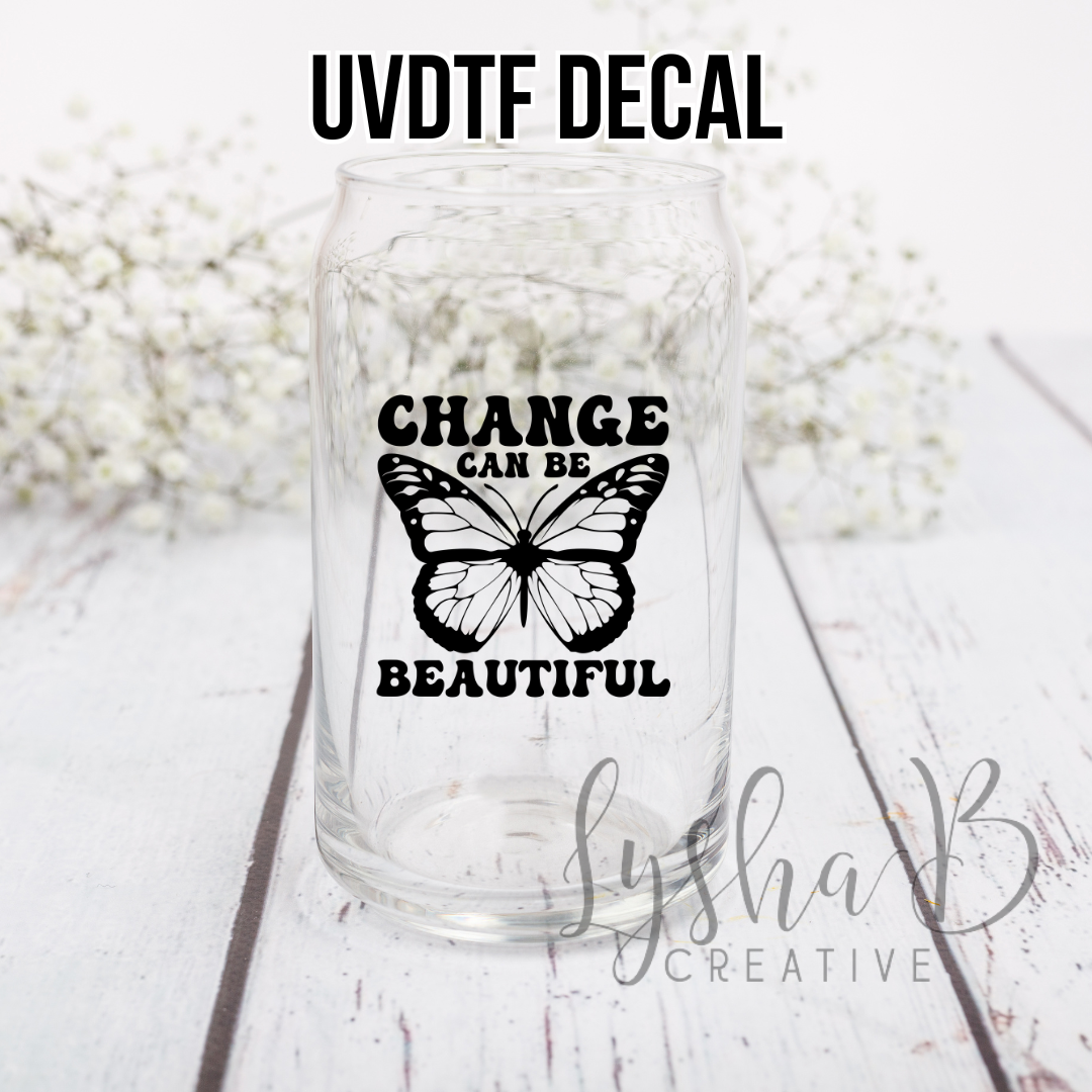 Change can be beautiful Decal
