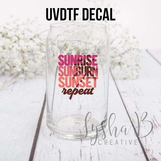 Sunrise, sunburn sunset repeat Decal