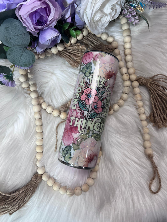 20oz floral "enjoy the little things" Tumbler